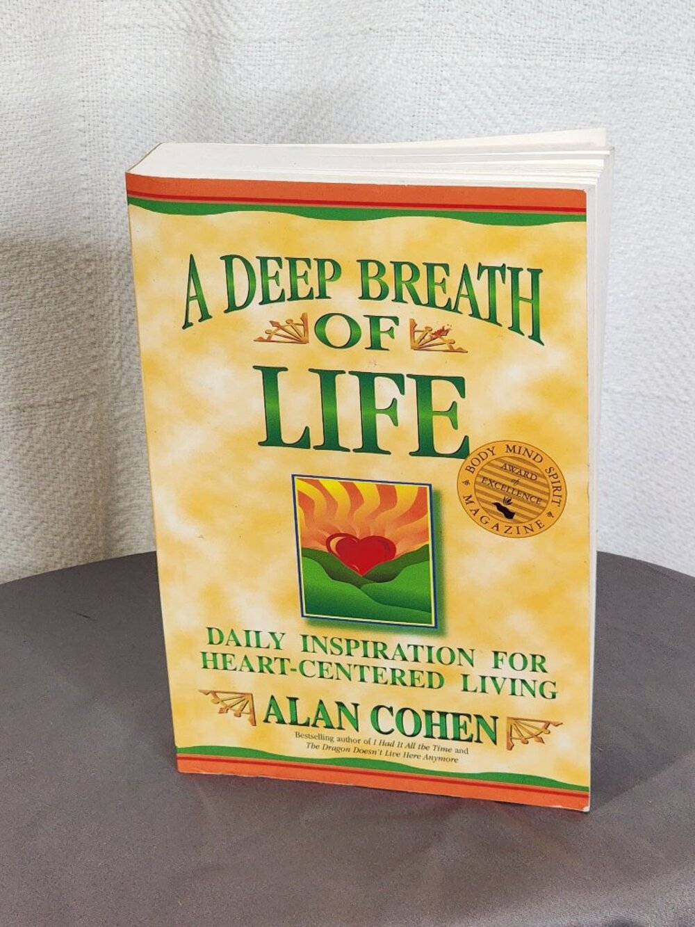 A Deep Breath of Life Daily Inspiration for Heart Centered Living by Alan Cohen